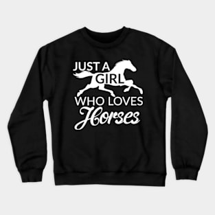 Just A Girl Who Loves Horses Crewneck Sweatshirt